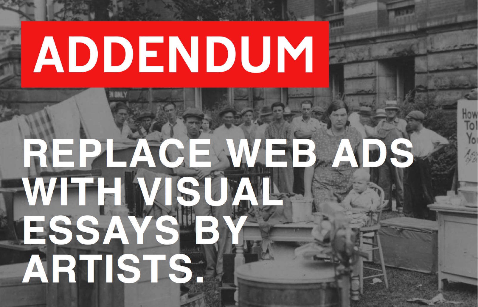 Addendum promo image: “Replace web ads with visual essays by artists” over a black-and-white historical photo of a crowd