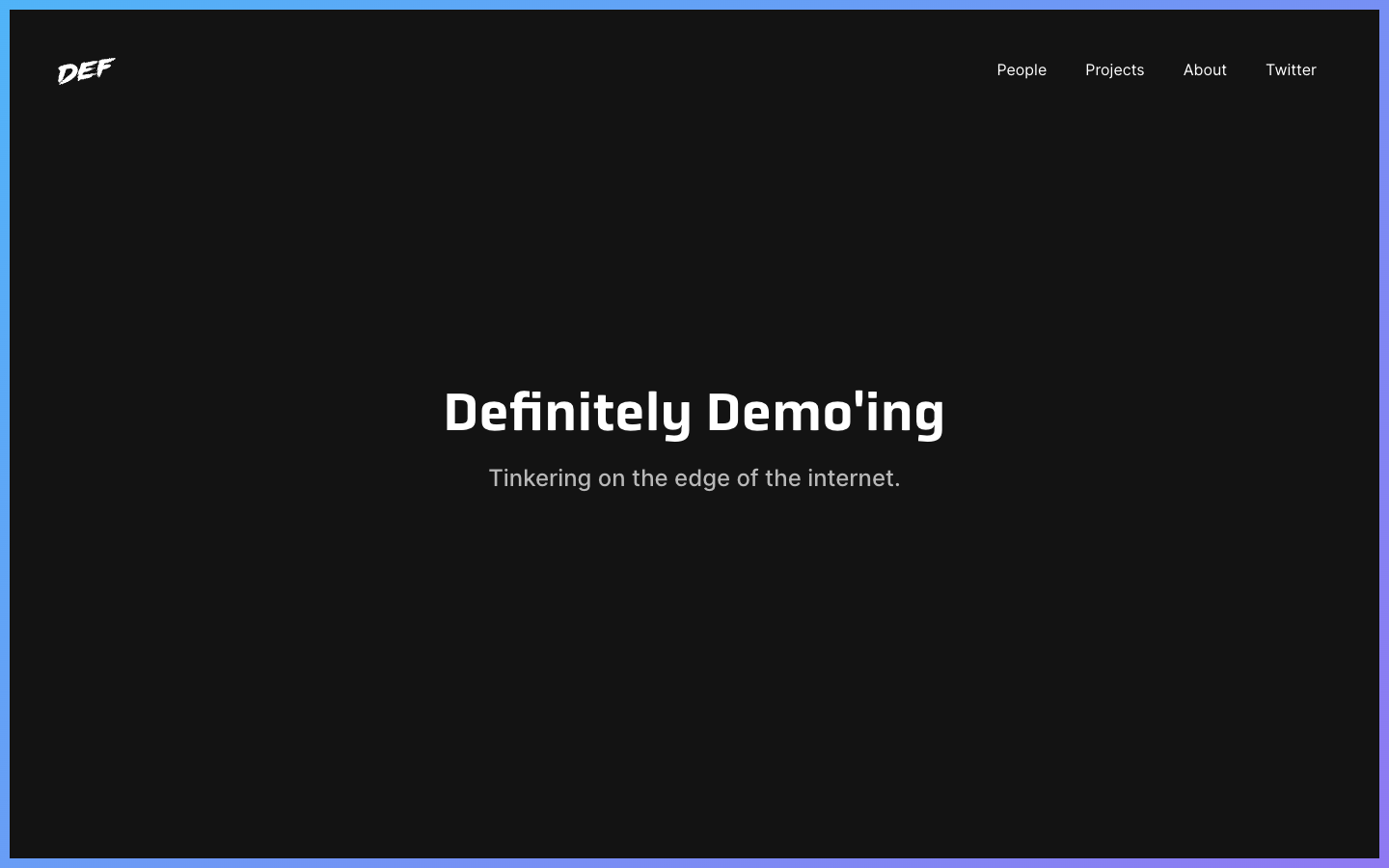 The defdao.xyz homepage: a dark page with the DEF wordmark, links to People, Projects, About and Twitter, and the headline Definitely Demo'ing, Tinkering on the edge of the internet