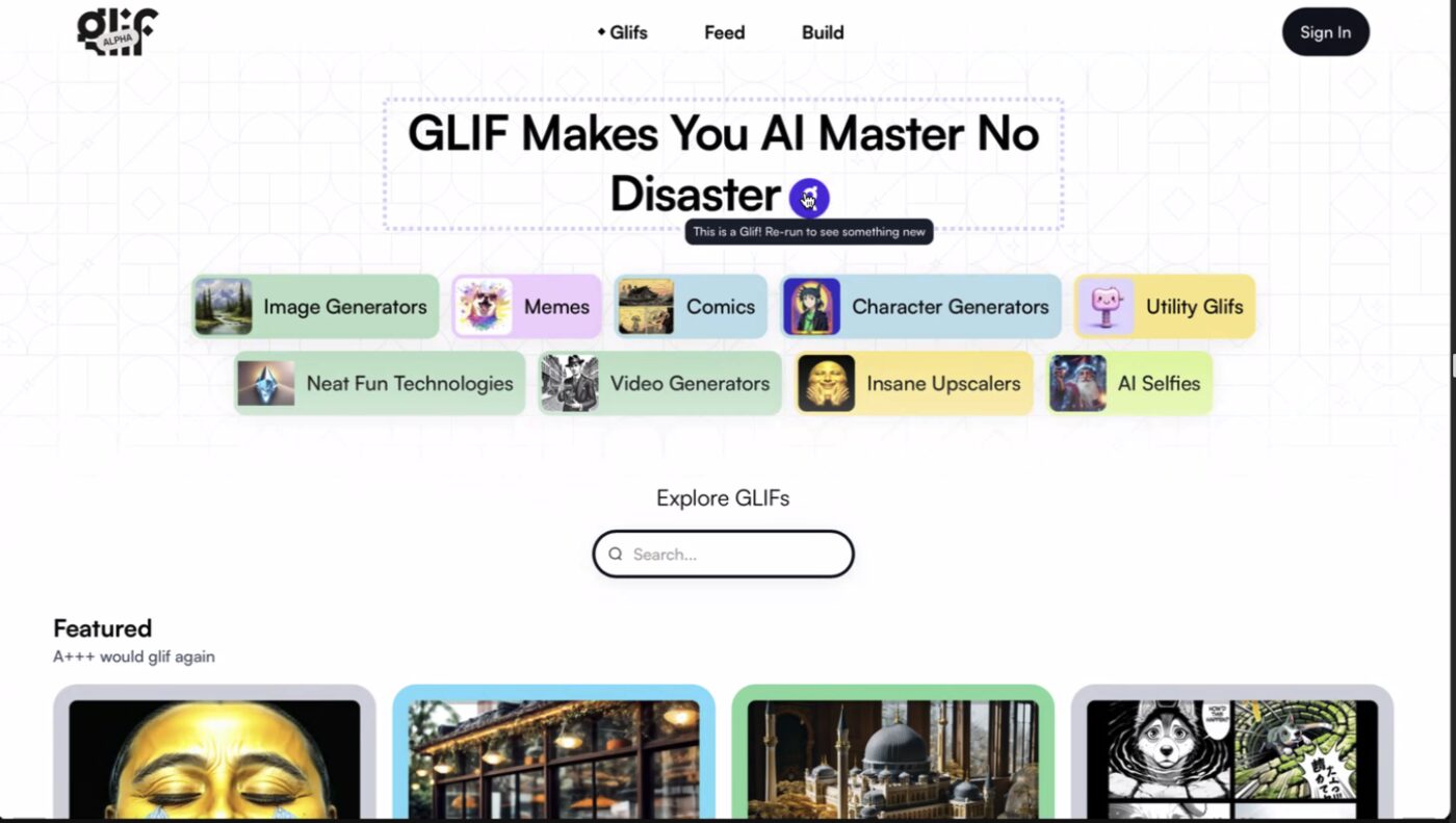The Glif alpha homepage with the headline GLIF Makes You AI Master No Disaster, a tooltip reading This is a Glif! Re-run to see something new, category chips like Image Generators, Memes, Comics and AI Selfies, a search box and a row of featured glifs