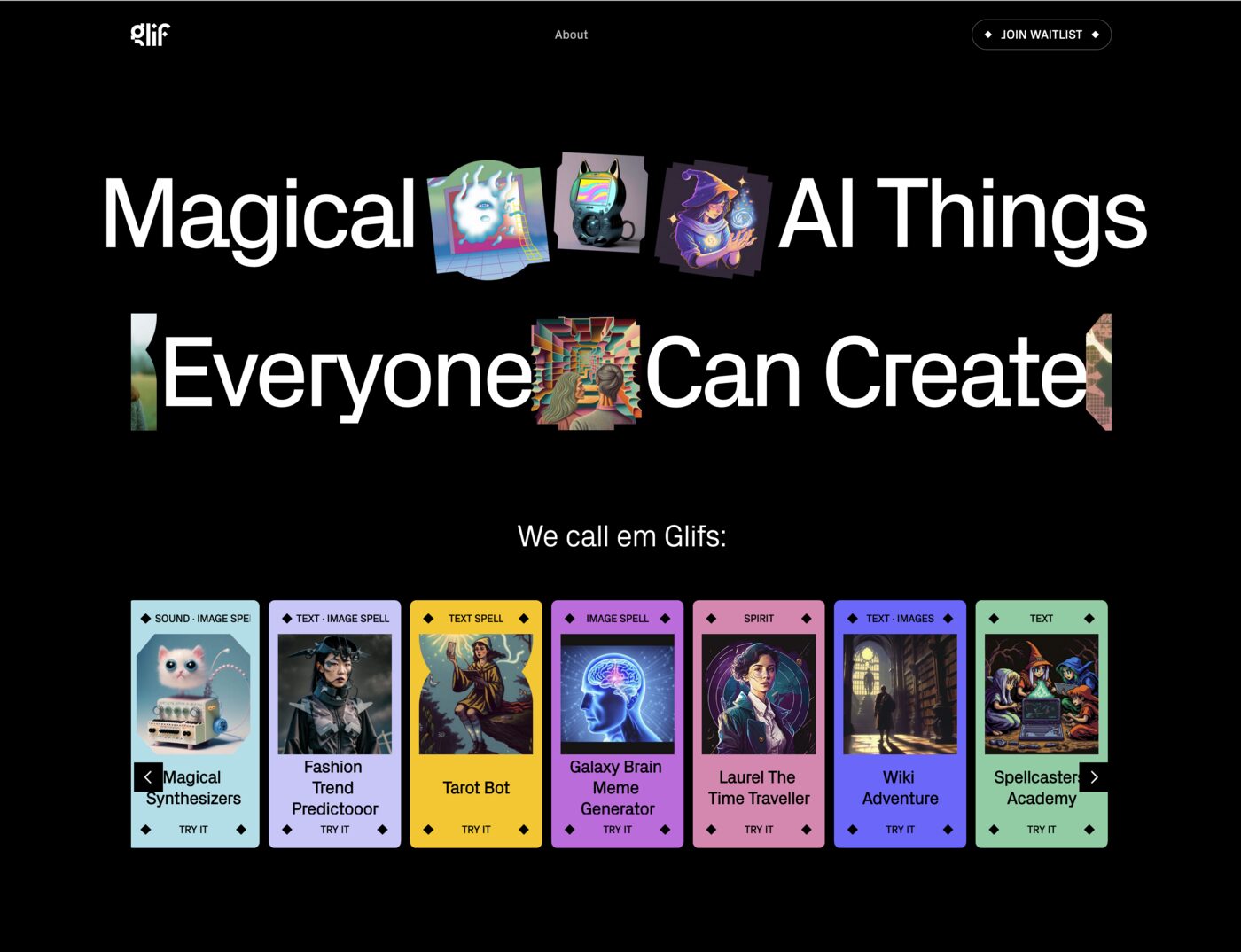 Black Glif landing page reading Magical AI Things Everyone Can Create, with a row of glif cards below: Magical Synthesizers, Fashion Trend Predictooor, Tarot Bot, Galaxy Brain Meme Generator, Laurel The Time Traveller, Wiki Adventure and Spellcasters Academy