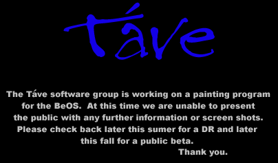 The Táve logo in blue script over black, above a note saying the Táve software group is working on a painting program for BeOS, with a DR this summer and a public beta in the fall